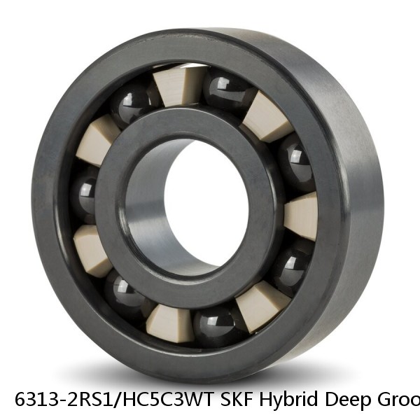 6313-2RS1/HC5C3WT SKF Hybrid Deep Groove Ball Bearings