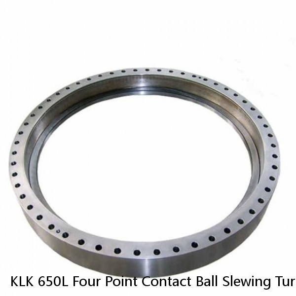 KLK 650L Four Point Contact Ball Slewing Turntable Bearing