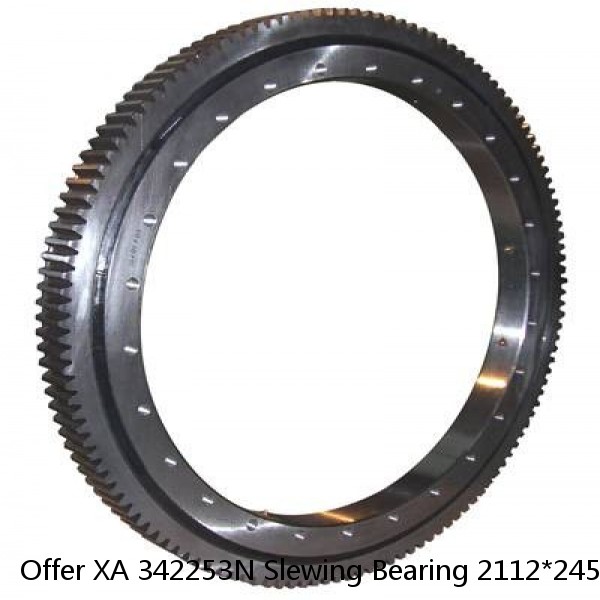 Offer XA 342253N Slewing Bearing 2112*2457.6*118mm
