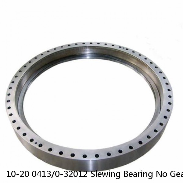 10-20 0413/0-32012 Slewing Bearing No Gear Teeth 20.4*12*2.205inch #1 image